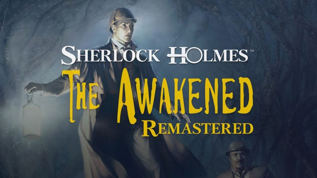 Sherlock holmes the awakened remake #1 ДА НАЧНЁТСЯ РАССЛЕДОВАНИЕ