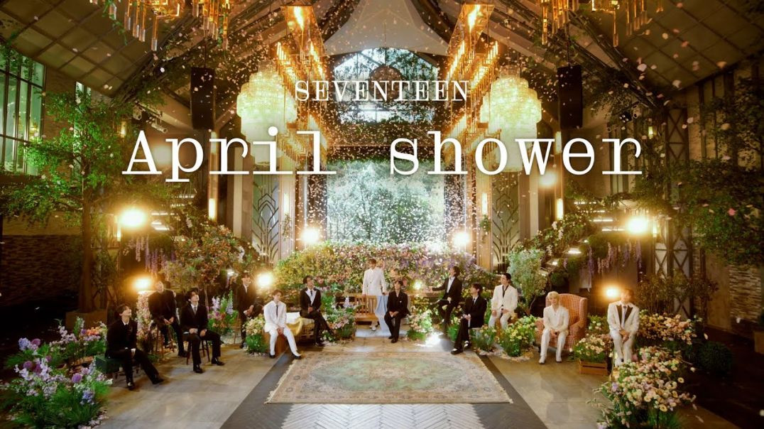 ⁣SEVENTEEN (세븐틴) - ‘April shower’ Live Clip